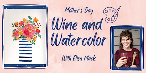 Mother's Day at Helvetia Wine and Watercolor  primärbild