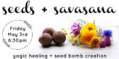 Imagem principal do evento Seeds + Savasana: yogic healing and seed bomb creation