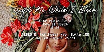 Watch Me While I Bloom: Live music event primary image
