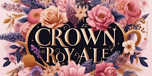Crown Royale Brunch and Floral Experience primary image