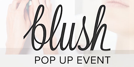 Blush Salon + Spa	Pop-Up Event