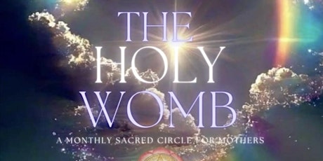 The Holy Womb: A Sacred Gathering Circle for Mothers