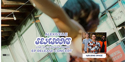 Primaire afbeelding van Alexis’ Elle EP Release  “Seasons”