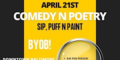 Primaire afbeelding van The Comedy & Poetry Puff n Paint @ Baltimore's BEST Art Gallery!