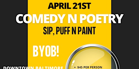 The Comedy & Poetry Puff n Paint @ Baltimore's BEST Art Gallery!