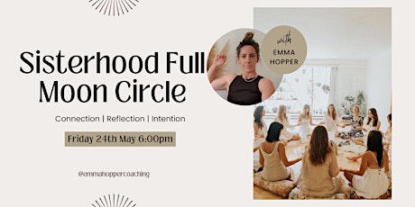 Full Moon Sisterhood Circle | 24th May 2024