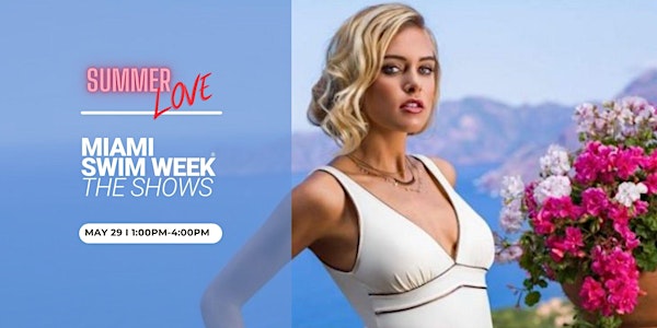 Miami Swim Week® 2024 - Summer Love - Fashion Presentation