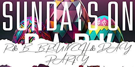 SUNDAYS ON PARK : BRUNCH & DAY PARTY