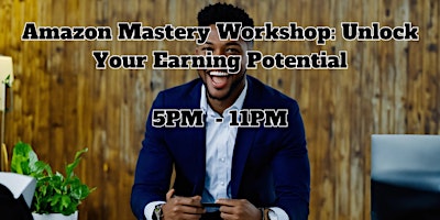 Primaire afbeelding van Amazon Mastery Workshop: Unlock Your Earning Potential