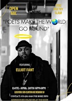 Imagem principal do evento "Poets Make The World Go Round" featuring Elliot Fant and $100 Poetry Slam