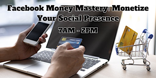 Primaire afbeelding van Facebook Money Mastery: Monetize Your Social Presence