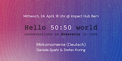 Hello 50:50 World in Bern: Mikromomente (Deutsch) primary image