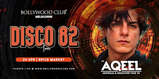 Primaire afbeelding van Bollywood Club - DJ AQEEL LIVE - DISCO 82 at Spice Market, Melbourne