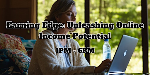 Imagem principal do evento Earning Edge: Unleashing Online Income Potential