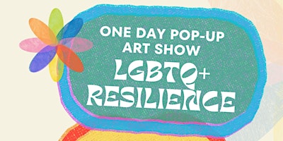 Image principale de "Queer Resilience" Pop-Up Art Show