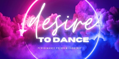 Primaire afbeelding van DESIRE TO DANCE - performance program showcase