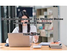 Elevate Your Income: The Ultimate Online Money-Making Bootcamp