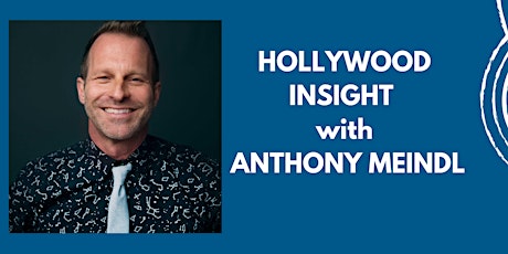 Hollywood Insight with Anthony Meindl