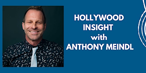 Primaire afbeelding van Hollywood Insight with Anthony Meindl