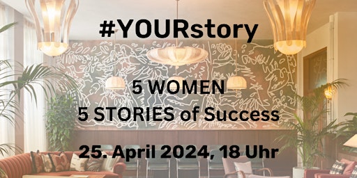 Imagem principal do evento #YOURstory - 5 WOMEN , 5 Stories of Success