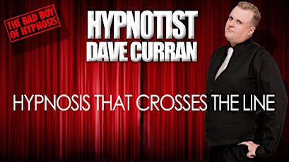 Hypnotist Dave Curran - The Bad Boy of Hypnosis primary image