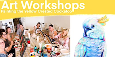Art Workshop Painting the Australian Yellow Crested Cockatoo! primary image