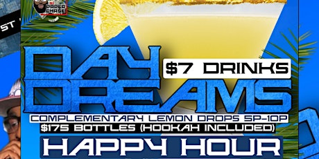 DJ PAPERCHASE PRESENTS DAY DREAMS HAPPY HOUR & DAY PARTY