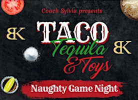 Hauptbild für Taco, Tequila, & Toys Naughty Game Night with Coach Sylvia