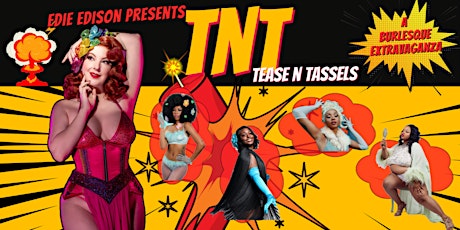 TNT: Tease N Tassels Burlesque Show