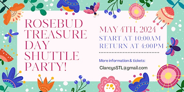 Rosebud Treasure Day Shuttle Party!