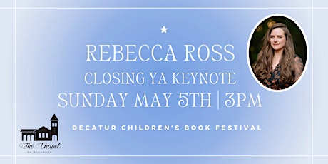 Decatur Children's Book Festival Closing YA Keynote with Rebecca Ross