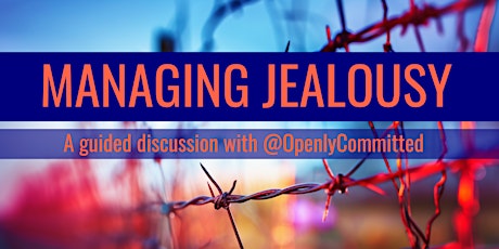 Managing Jealousy in Non-monogamous Relationships