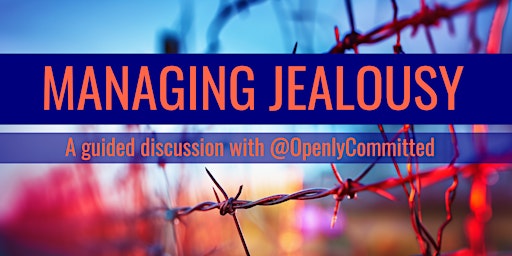 Managing Jealousy in Non-monogamous Relationships primary image