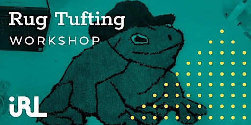 Hauptbild für Rug Tufting Workshop @ IRL1