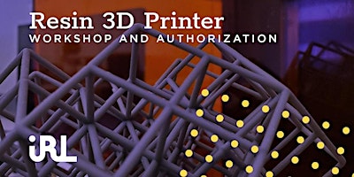 Imagen principal de Resin 3D Printing Authorization @ IRL1
