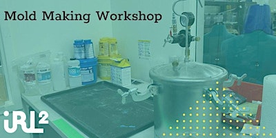 Mold Making Workshop @ IRL 2  primärbild