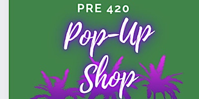 Primaire afbeelding van Pre 4/20 Pop Up Shop