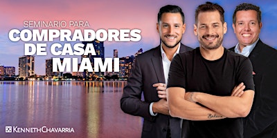 Hauptbild für SEMINARIO PARA COMPRADORES DE CASA | Miami, FL.