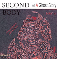 Hauptbild für Second Body with A Ghost Story @ l'Escogriffe May 9