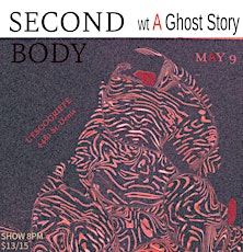Second Body with A Ghost Story @ l'Escogriffe May 9