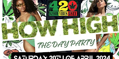 Image principale de HOW HIGH - THE 4.20 Day Party