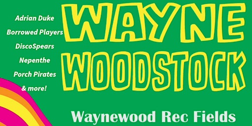 Hauptbild für Waynewoodstock: Music, Food & Drink Vendors, Camping!