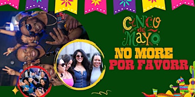 Imagen principal de No More Por Favorrr: A Cinco De Mayo Celebration