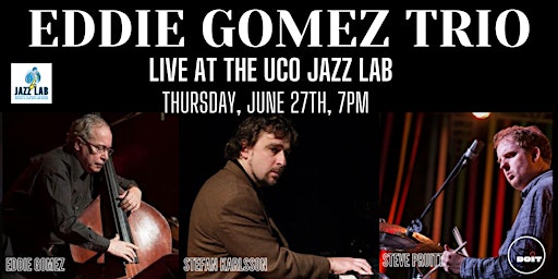 Immagine principale di Eddie Gomez Trio LIVE at the UCO JAZZ LAB!!! 