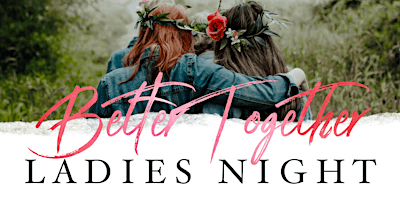 Imagen principal de "Better Together" - Ladies Night Out