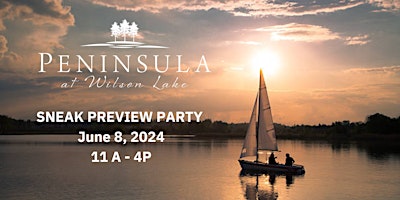 Imagem principal do evento The Peninsula at Wilson Lake - Sneak Preview Event