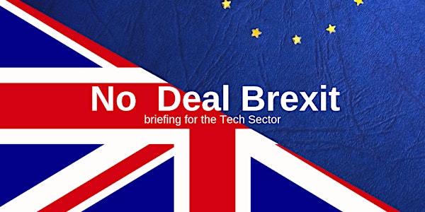 No Deal Brexit briefing for the Tech Sector