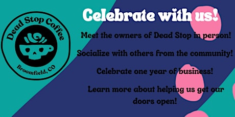 Dead Stop’s 1st Anniversary Celebration!