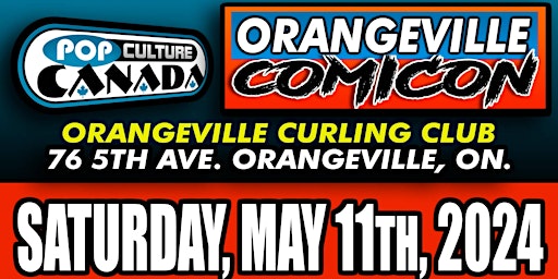 Orangeville ComiCon : May 11th 2024  :  Comic Con primary image