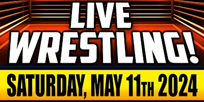 Primaire afbeelding van GCW : ORANGEVILLE MAY 11TH  : LIVE WRESTLING